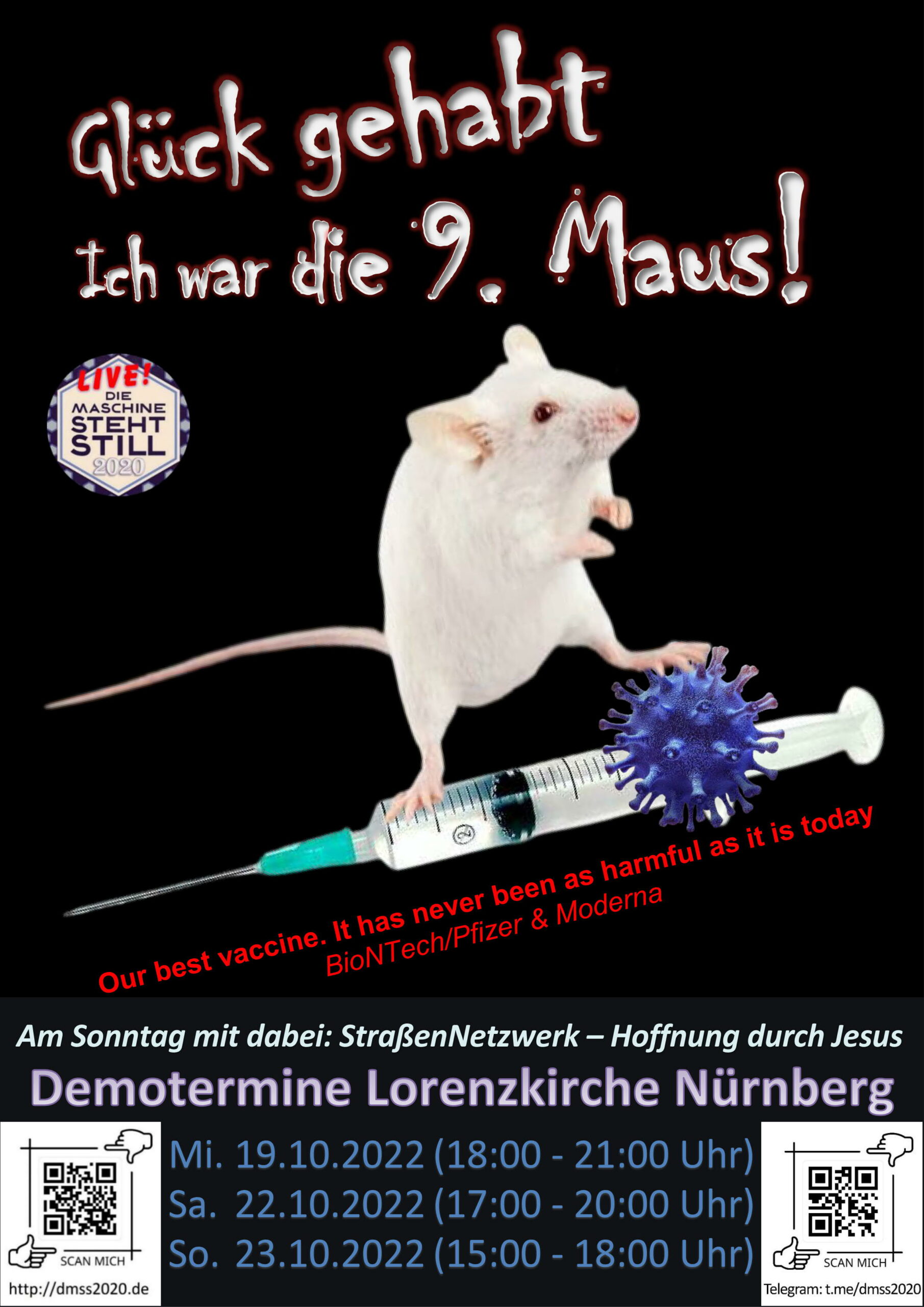 Glück gehabt Ich war die 9. Maus! Our best vaccine. It has never been as harmful as it is today BioNTech/Pfizer & Moderna
