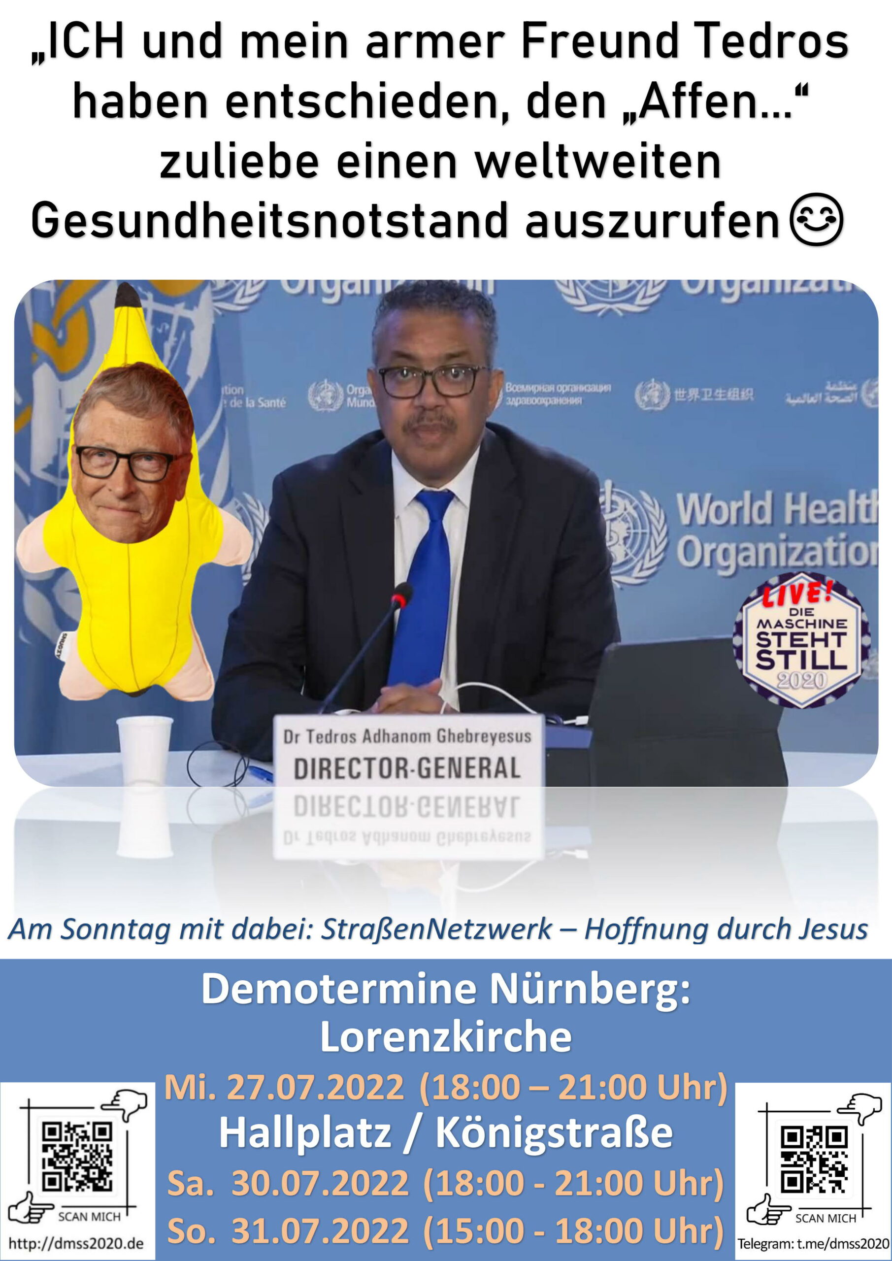 Ich und mein armer Freund Tedros haben entschieden, den "Affen..." zuliebe einen weltweiten Gesundheitsnotstand auszurufen